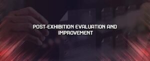 Post-Exhibition Evaluation And Improvement