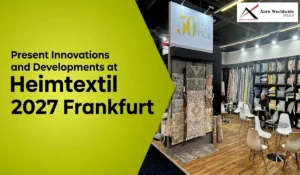 Present Innovations and Developments at Heimtextil 2027 Frankfurt
