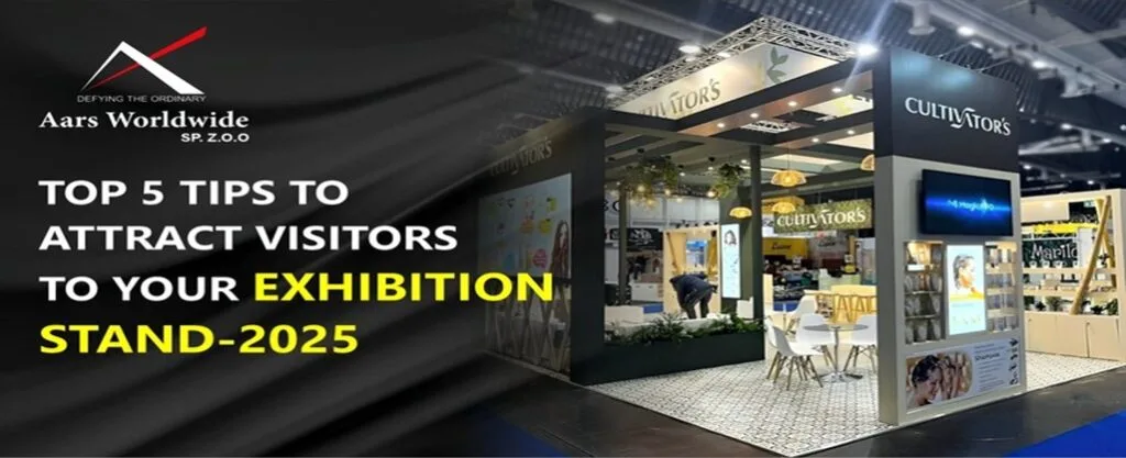 Top 5 Tips to Attract Visitors to Your Exhibition Stand – 2025