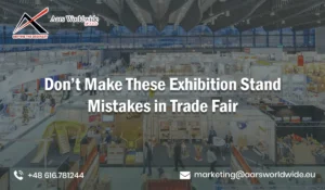 Don’t Make These Exhibition Stand Mistakes in Trade Fair