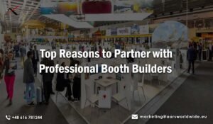 Top Reasons to Partner with Professional Booth Builders