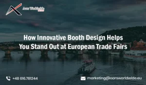 How Innovative Booth Design Helps You Stand Out at European Trade Fairs