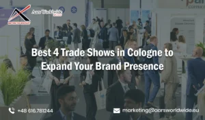 Best 4 Trade Shows In Cologne To Expand Your Brand Presence