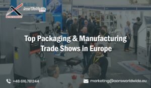 Top Packaging & Manufacturing Trade Shows In Europe For 2026